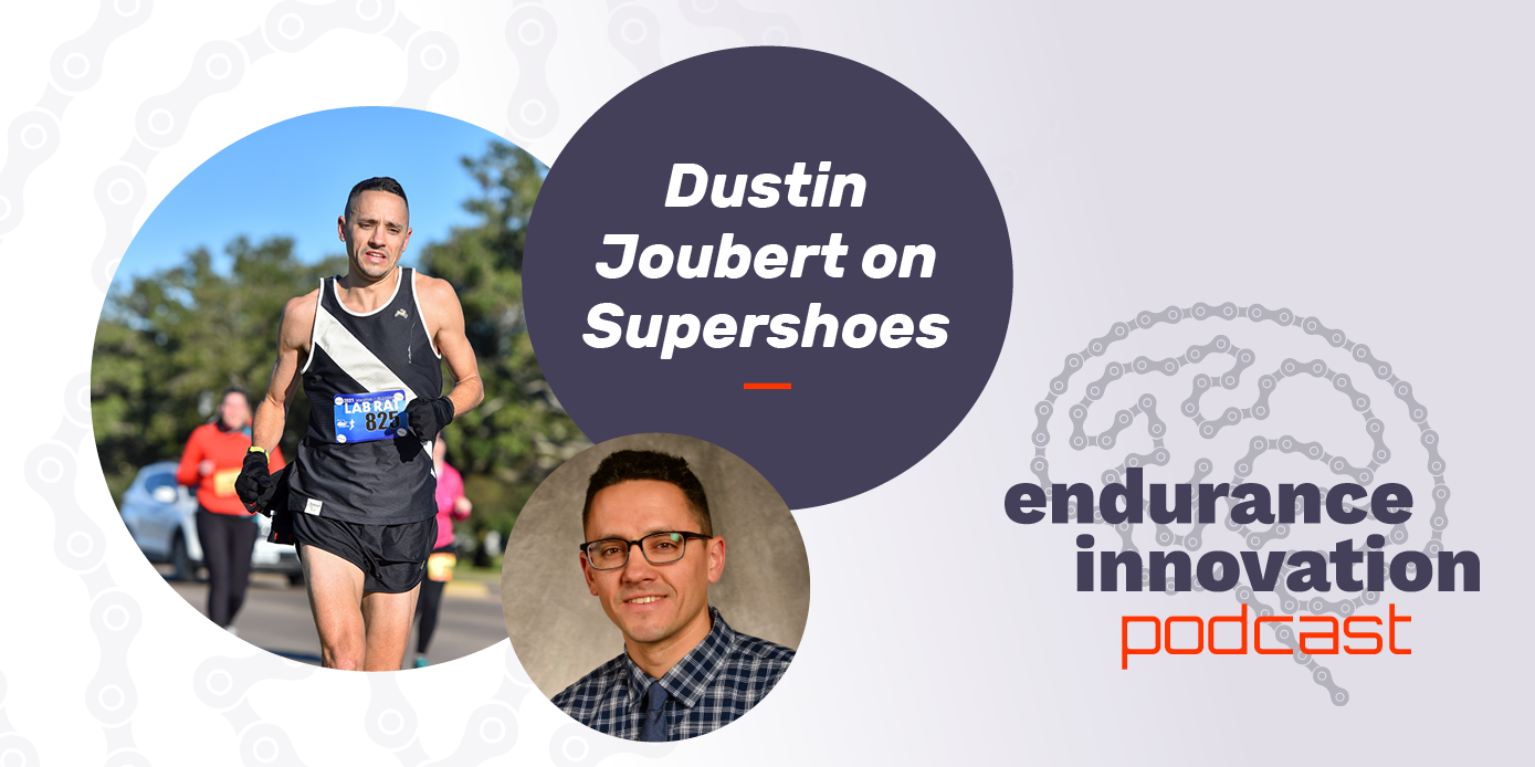 Pod: Episode 135, Dustin Joubert on Supershoes